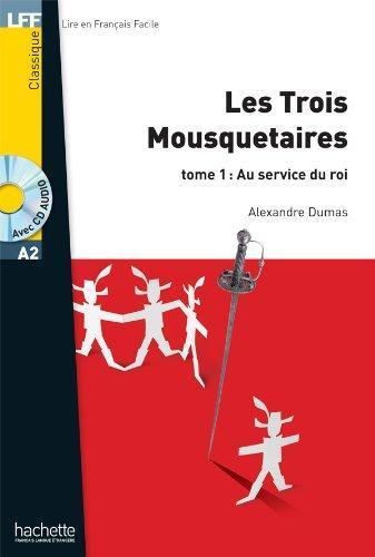 Alexandre Dumas: Les Trois Mousquetaires Tome 1 (Paperback, French language, 2012, Hachette Francais Langue Etrangere)