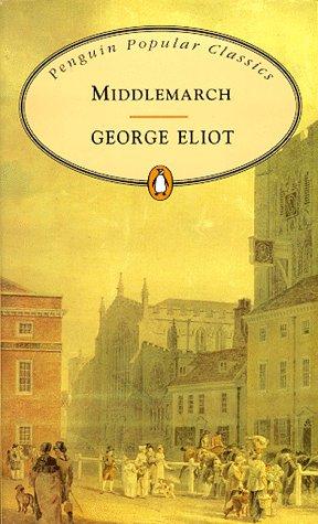 George Eliot: Middlemarch (Penguin Popular Classics) (1994, Penguin Books)