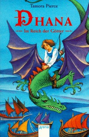 Tamora Pierce: Dhana. Im Reich der Götter. ( Ab 12 J.). (Paperback, 1998, Arena)