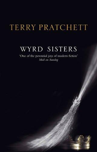 Terry Pratchett, Joanne Harris: Wyrd Sisters (2008, Transworld Publishers Limited)