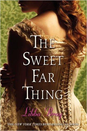 Libba Bray: The Sweet Far Thing (2007, Delacorte Books for Young Readers)