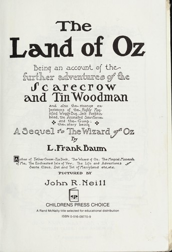 L. Frank Baum: The Land of Oz : being an account of the further adventures of the Scarecrow and Tin Woodman ... : A sequel to The Wizard of Oz