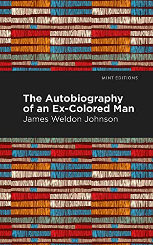 Mint Editions, James Weldon Johnson: The Autobiography of an Ex-Colored Man (Paperback, 2021, Mint Editions)