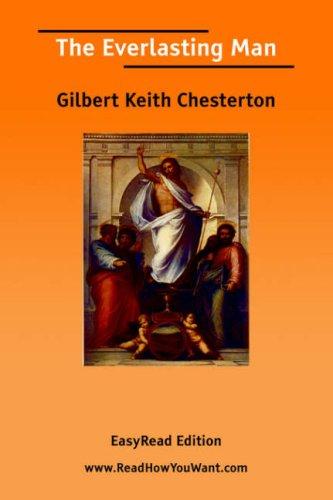 G. K. Chesterton: The Everlasting Man [EasyRead Edition] (Paperback, 2006, ReadHowYouWant.com)