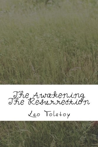 Lev Nikolaevič Tolstoy: The Awakening  The Resurrection (Paperback, 2018, CreateSpace Independent Publishing Platform)