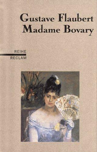 Flaubert Gustave: Madame Bovary. Sittenbild aus der Provinz. (1996, Reclam, Ditzingen)