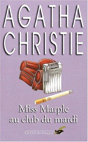 Agatha Christie: Miss Marple au Club du Mardi (Paperback, French language, 1979, Librairie des Champs-Elysées)