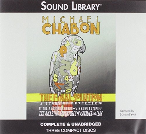 Michael Chabon: The Final Solution (AudiobookFormat, 2005, Sound Library)