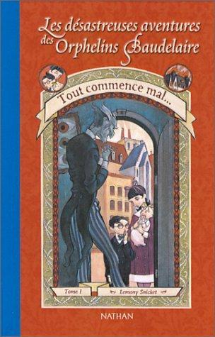 Lemony Snicket, Brett Helquist: Tout Commence Mal (Paperback, French language, 2002, Cle Intl)