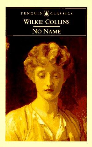 Wilkie Collins, Mark Ford: No Name (Penguin Classics) (1995, Penguin Classics)