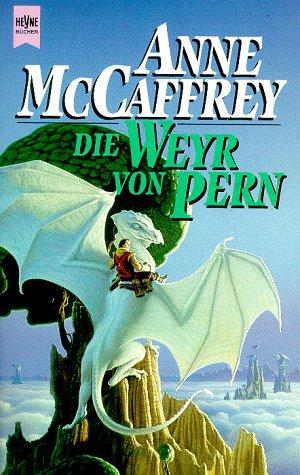 Anne McCaffrey: Die Weyr von Pern (Paperback, 2000, Heyne Verlag)