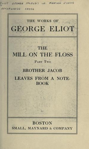 George Eliot: The mill on the Floss. (1908, Small, Maynard)