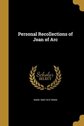 Mark Twain: Personal Recollections of Joan of Arc (Paperback, 2016, Wentworth Press)