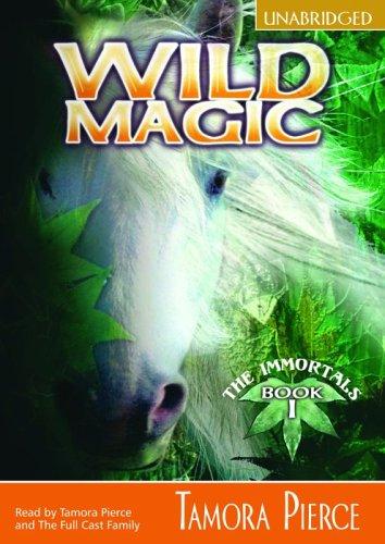 Tamora Pierce: Wild Magic (The Immortals) (AudiobookFormat, 2005, Full Cast Audio)