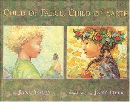 Jane Yolen: Child of Faerie, Child of Earth (Paperback, 2000, Little, Brown Young Readers)