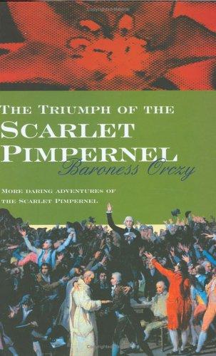 Emma Orczy: The Triumph of the Scarlet Pimpernel (Hardcover, House of Stratus)