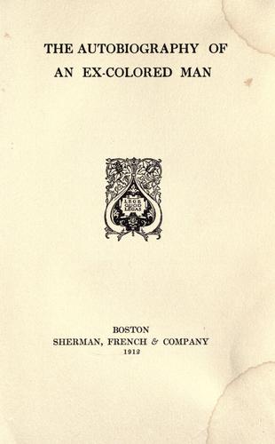 James Weldon Johnson: The autobiography of an ex-colored man. (1912, Sherman, French & company)