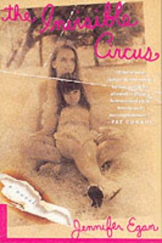 Jennifer Egan: The Invisible Circus (Paperback, 2001, Picador)