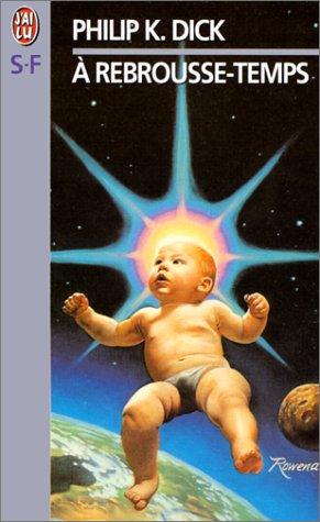 Philip Dick: A rebrousse-temps (Paperback, French language, J'ai lu)