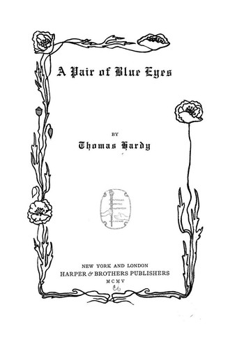 Thomas Hardy: A pair of blue eyes. (1905, Harper)