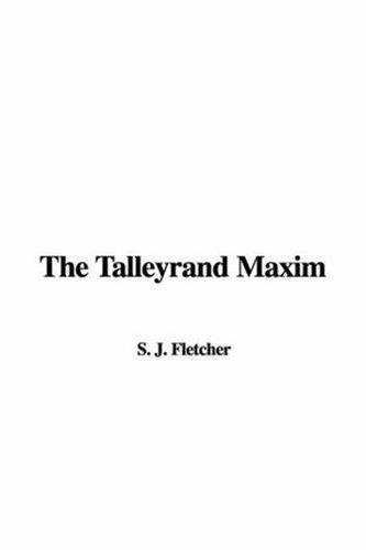 Joseph Smith Fletcher: The Talleyrand Maxim (Hardcover, 2006, IndyPublish)