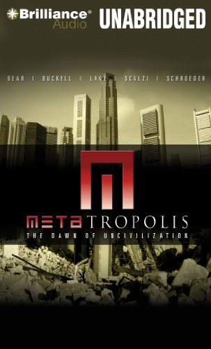 John Scalzi, Michael Hogan, Kandyse McClure, Elizabeth Bear, Karl Schroeder, Jay Lake, Alessandro Juliani, Tobias Buckell, Stefan Rudnicki, Scott Brick: METAtropolis (AudiobookFormat, 2013, Brilliance Audio)