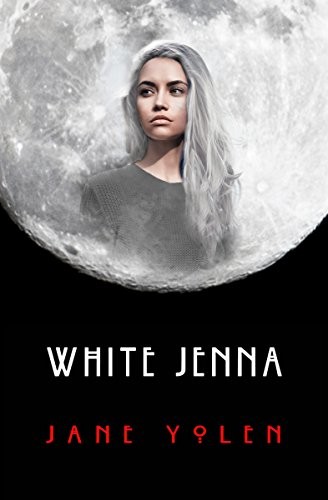 Jane Yolen: White Jenna (The Great Alta Saga Book 2) (2016, Open Road Media Sci-Fi & Fantasy)