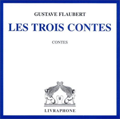 Flaubert Gustave, Jean-Marie Fonbonne: Trois contes (coffret 3 CD) (AudiobookFormat, French language, 2003, Livraphone)