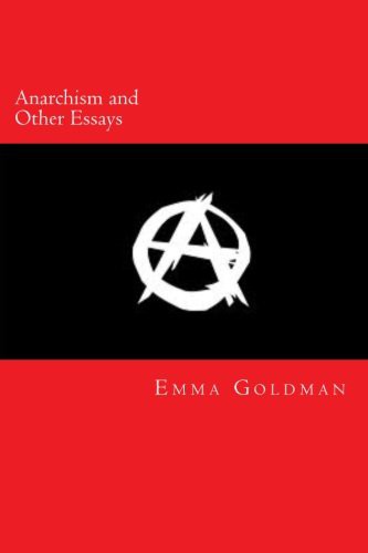 Will Jonson, Emma Goldman: Anarchism and Other Essays (Paperback, 2013, CreateSpace Independent Publishing Platform)