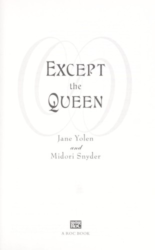 Jane Yolen: Except the queen (2010, Roc)