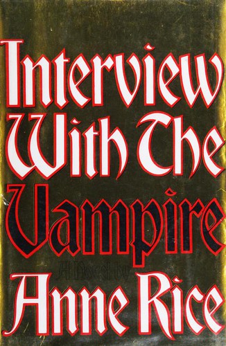 Anne Rice, Anne Rice: Interview With the Vampire (Hardcover, 2007, Alfred A. Knopf)