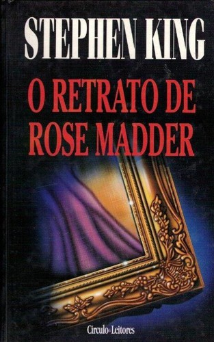 Stephen King, Stephen King: O Retrato de Rose Madder (Portuguese language, 1995, Circulo de Leitores)