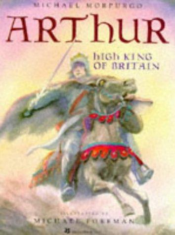 Michael Foreman, Michael Morpurgo, Michael Foreman, Noël Chassériau: ARTHUR  (Hardcover, 1994, Pavilion Books Limited)