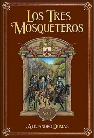 Alexandre Dumas: Los Tres Mosqueteros vol. I (Spanish language, 2020, Salvat)