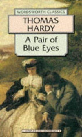 Thomas Hardy: Pair of Blue Eyes (Wordsworth Classics) (Wordsworth Collection) (Paperback, 1998, Wordsworth Editions Ltd)