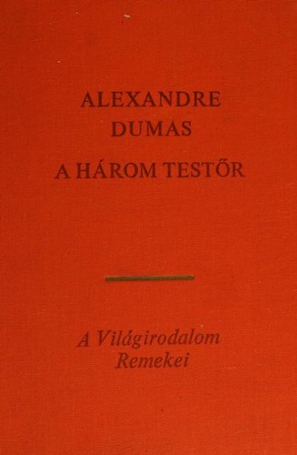 Alexandre Dumas, , Auguste Maquet: A három testör (Hungarian language, 1969, EURÓPA KÖNYVKIADÓ)